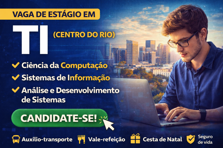 Estágio em TI no Centro do Rio de Janeiro: oportunidade para estudantes de Ciência da Computação, Sistemas de Informação e Análise de Sistemas