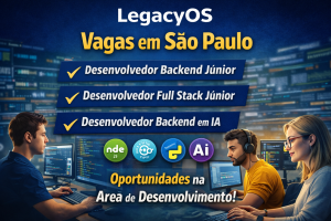 LegacyOS Abre Vagas em Desenvolvimento de Software em São Paulo: Backend, Full Stack, QA e Engenharia de IA no Mercado de Tecnologia