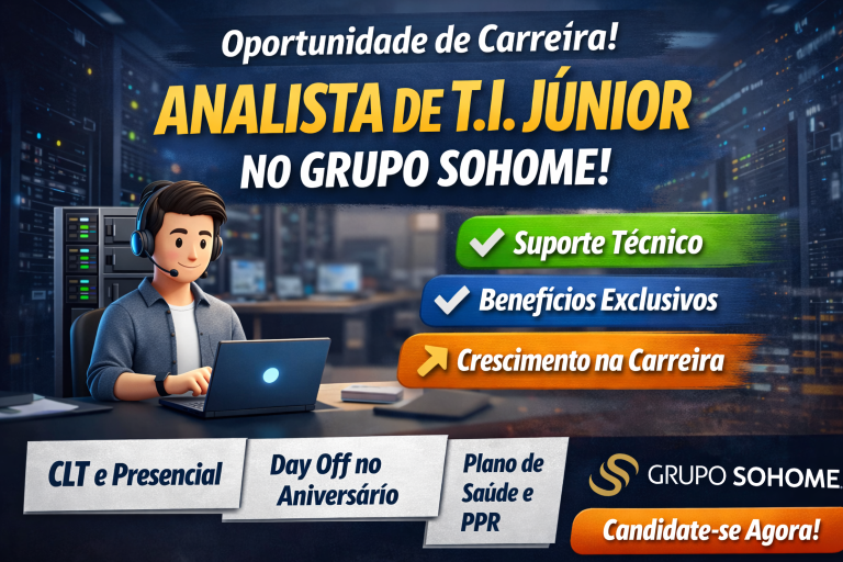 Oportunidade em Alta para Analista de T.I. Júnior no Grupo Sohome: Suporte Técnico, Crescimento Profissional e Atuação em uma das Maiores Indústrias de Mobiliário do Brasil