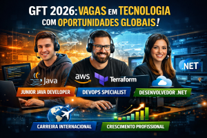 GFT 2026: Oportunidades para Junior Java Developer, DevOps Specialist e Desenvolvedor .NET com Projetos Globais e Crescimento Internacional