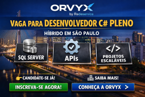 Desenvolvedor C# Pleno na Orvyx by Redeservice: Vaga Híbrida em São Paulo com Foco em APIs, SQL Server e Projetos Escaláveis no Setor de Tecnologia