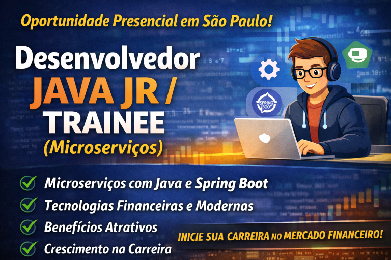 Desenvolvedor Java JR/Trainee em Microserviços: Oportunidade Presencial em São Paulo com Tecnologias Modernas e Crescimento no Mercado Financeiro