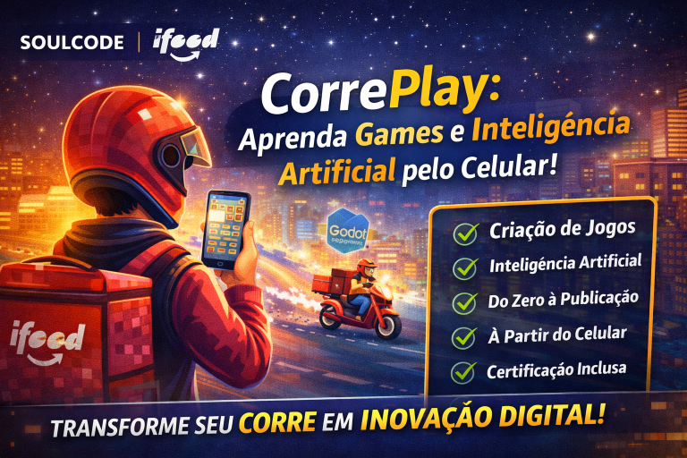 CorrePlay do iFood e SoulCode: Aprenda Games e Inteligência Artificial Pelo Celular e Transforme Seu Futuro na Tecnologia