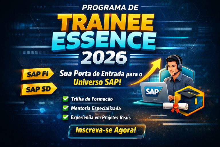 PROGRAMA DE TRAINEE ESSENCE 2026: A PORTA DE ENTRADA PARA UMA CARREIRA DE SUCESSO EM SAP NA MAIOR IMPLEMENTADORA S/4HANA DA AMÉRICA LATINA