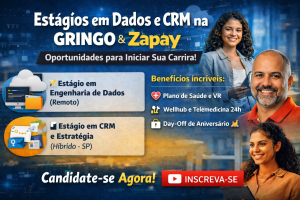 ESTÁGIOS EM TECNOLOGIA E CRM NA GRINGO & ZAPAY: OPORTUNIDADES IMPERDÍVEIS PARA INICIAR SUA CARREIRA EM DADOS E ESTRATÉGIA