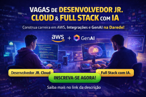 DESENVOLVEDOR JÚNIOR EM CLOUD E FULL STACK COM IA: COMO CONSTRUIR UMA CARREIRA EM AWS, INTEGRAÇÕES E GENAI NA DAREDE