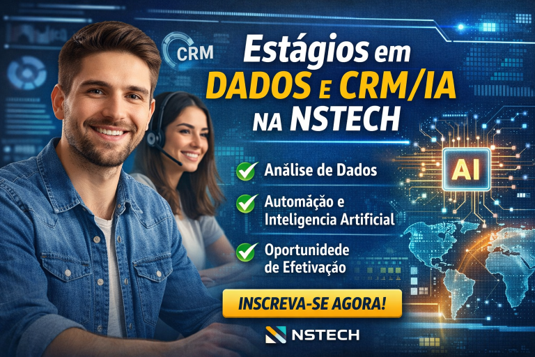 ESTÁGIO EM DADOS OU CRM/IA NA NSTECH E ACELERAR SUA CARREIRA EM TECNOLOGIA E LOGÍSTICA DIGITAL