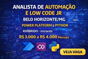 ANALISTA DE AUTOMAÇÃO E LOW CODE JR: COMO SE DESTACAR COM RPA, POWER PLATFORM E PYTHON NO MERCADO DIGITAL