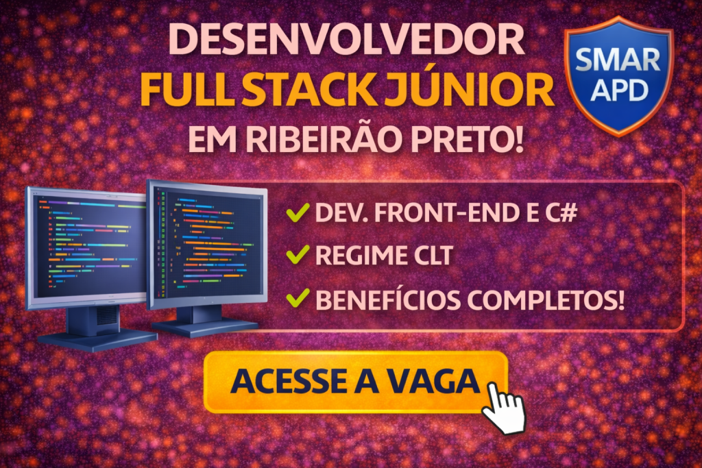DESENVOLVEDOR FULL STACK JÚNIOR NA SMAR APD: OPORTUNIDADE CLT PARA QUEM QUER CRESCER COM C#, .NET E FRONT-END MODERNO