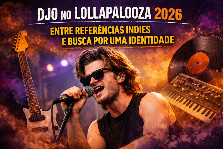 Djo no Lollapalooza 2026: Entre Referências Indies, Carisma de Astro e Uma Identidade Ainda em Construção