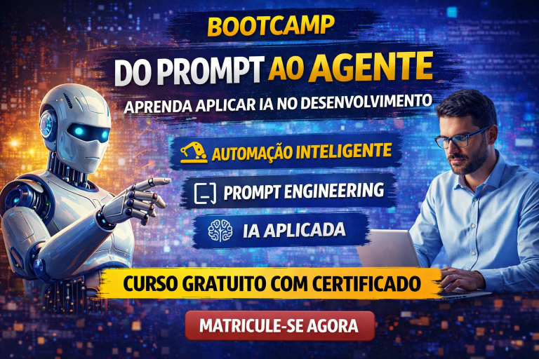 Do Prompt ao Agente: O Bootcamp Gratuito Que Está Transformando Desenvolvedores em Especialistas em Inteligência Artificial
