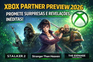 Xbox Partner Preview 2026: Microsoft Promete Surpresas, Revelações Inéditas e o Futuro dos Games de Parceiros