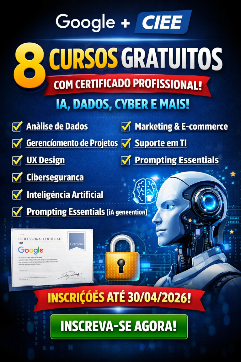 GOOGLE E CIEE LIBERAM CURSOS GRATUITOS COM CERTIFICADO: COMO APROVEITAR ESSA OPORTUNIDADE PARA ENTRAR NA ÁREA DE TECNOLOGIA EM 2026
