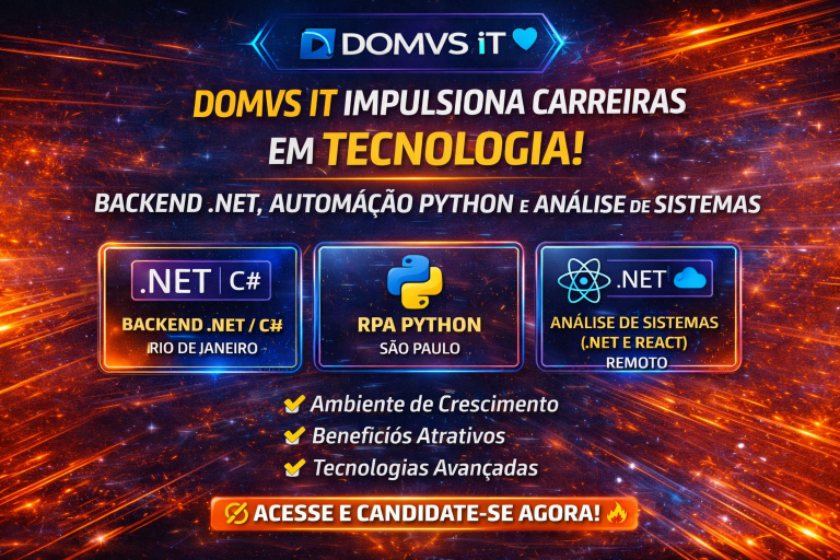DOMVS IT IMPULSIONA CARREIRAS EM TECNOLOGIA COM VAGAS EM BACKEND .NET, AUTOMAÇÃO PYTHON E SISTEMAS MODERNOS