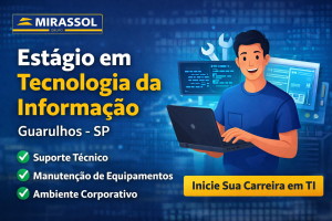 Dê o Primeiro Passo na Carreira em TI: Oportunidade de Estágio em Tecnologia da Informação no Grupo Mirassol em Guarulhos