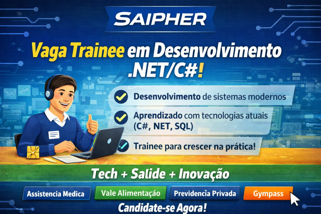 Como Conquistar uma Vaga de Desenvolvedor .NET/C# (Trainee) na Saipher e Iniciar Sua Carreira em Desenvolvimento de Software com Tecnologias Modernas
