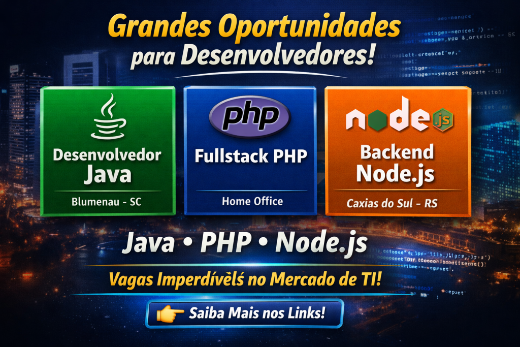 As Melhores Oportunidades para Desenvolvedores: Java, Fullstack PHP e Backend Node.js em Alta no Mercado de Tecnologia