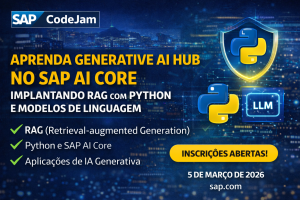 Evento SAP CodeJam no Rio de Janeiro: Como Aprender Generative AI Hub no SAP AI Core e Implementar RAG com Python e Modelos de Linguagem