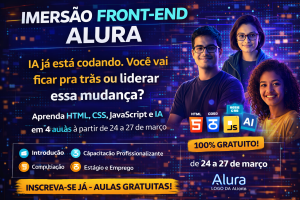 IMERSÃO FRONT-END ALURA 2026: APRENDA HTML, CSS, JAVASCRIPT E IA EM 4 AULAS GRATUITAS E CONSTRUA SEU PRIMEIRO PROJETO WEB