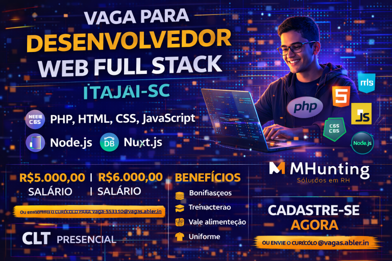 VAGA DE DESENVOLVEDOR WEB FULL STACK EM ITAJAÍ: TECNOLOGIAS, SALÁRIO E COMO SE DESTACAR NA OPORTUNIDADE