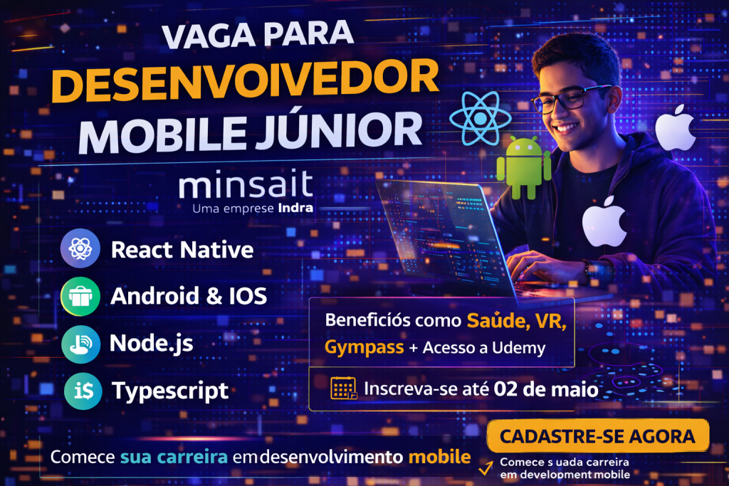 DESENVOLVEDOR MOBILE JÚNIOR NA MINSAIT: TECNOLOGIAS, REQUISITOS E COMO INICIAR CARREIRA EM DESENVOLVIMENTO MOBILE EM UMA MULTINACIONAL DE TECNOLOGIA