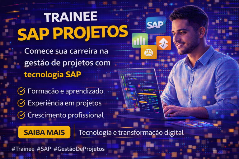 Trainee SAP Projetos: Como Iniciar Carreira em Gestão de Projetos SAP e Construir um Futuro na Transformação Digital das Empresas