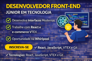Desenvolvedor Front-End Júnior: Como Construir Carreira em React, JavaScript e E-commerce VTEX no Desenvolvimento de Interfaces Modernas