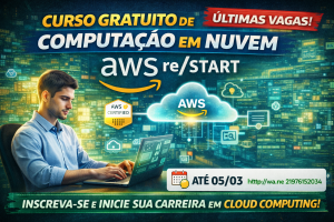 Computação em Nuvem AWS re/Start: Como Aproveitar um Curso Gratuito para Iniciar Carreira em Cloud Computing, Infraestrutura Digital e Serviços AWS