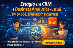 Estágio em CRM e Business Analytics no Itaú: Como Iniciar uma Carreira em Dados, Estratégia e Inteligência de Clientes no Maior Banco Privado do Brasil