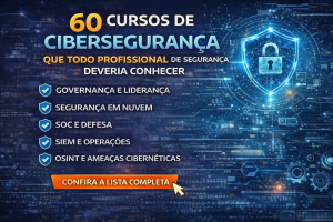MAPA COMPLETO DA FORMAÇÃO EM CIBERSEGURANÇA: 60 CURSOS ESSENCIAIS QUE TODO PROFISSIONAL DE SEGURANÇA DA INFORMAÇÃO DEVERIA CONHECER