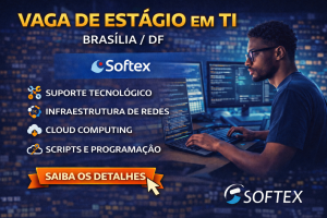 Estágio em Tecnologia da Informação em Brasília: Como a Oportunidade na Softex Pode Impulsionar sua Carreira em Inovação e Transformação Digital