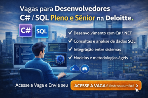 CARREIRA EM DESENVOLVIMENTO C# E SQL NA DELOITTE: OPORTUNIDADE PARA PROFISSIONAIS PLENO E SÊNIOR TRABALHAREM COM .NET, DADOS E ARQUITETURAS MODERNAS EM SÃO PAULO