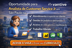 CARREIRA EM CUSTOMER SERVICE NA VANTIVE: OPORTUNIDADE PARA ANALISTA DE CUSTOMER SERVICE JR EM SÃO PAULO COM FOCO EM ATENDIMENTO, INDICADORES E GESTÃO DE CLIENTES