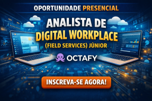 Carreira em Digital Workplace no Setor Automotivo: Como se Tornar Analista de Digital Workplace (Field Services) Júnior na Octafy Trabalhando com Microsoft 365, ServiceNow e Suporte Técnico L2