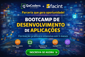Bootcamp de Desenvolvimento de Aplicações da QaCoders Academy e Faculdade Facint: Formação Intensiva para Construir Carreira em Desenvolvimento de Software