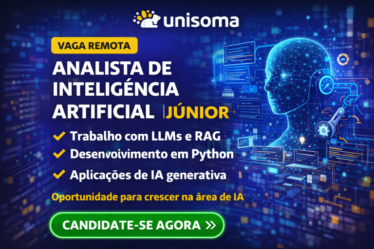 Analista de Inteligência Artificial Júnior na Unisoma: Oportunidade Remota para Trabalhar com LLMs, RAG, Python e Desenvolvimento de Aplicações de IA