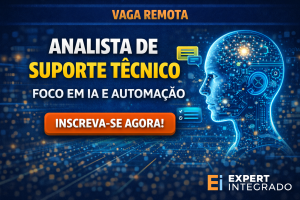 Trabalhe com Inteligência Artificial e Automação: Como se Tornar Analista de Suporte Técnico na Expert Integrado em uma Vaga Remota com Foco em IA, Prompts e Automação