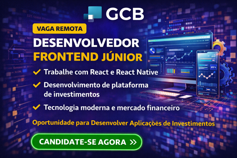 Desenvolvedor Frontend Júnior no Grupo GCB Investimentos: Vaga Remota para Trabalhar com React, React Native e Plataformas de Investimentos