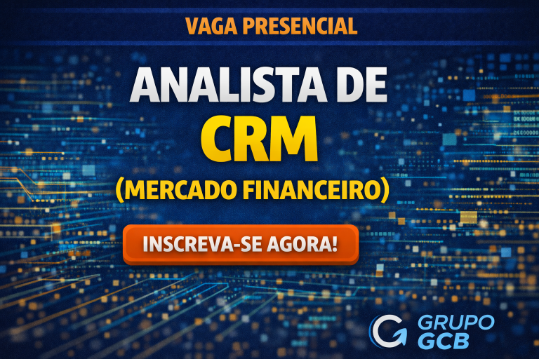 Carreira em CRM no Mercado Financeiro: Como Trabalhar com Automação, Dados e Engajamento de Investidores na Vaga de Analista de CRM do Grupo GCB