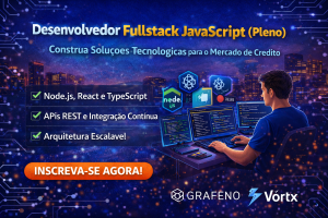 Desenvolvedor Fullstack JavaScript Pleno na Grafeno (Grupo Vórtx): Vaga Remota para Profissionais que Querem Construir Soluções Tecnológicas para o Mercado de Crédito
