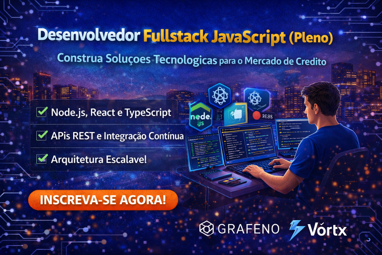 Desenvolvedor Fullstack JavaScript Pleno na Grafeno (Grupo Vórtx): Vaga Remota para Profissionais que Querem Construir Soluções Tecnológicas para o Mercado de Crédito