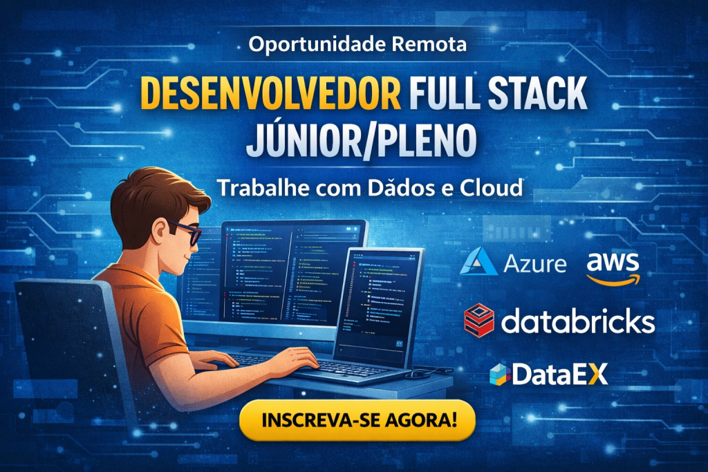 Vaga Remota para Desenvolvedor Full Stack Júnior/Pleno na DataEX: Oportunidade em Projetos de Dados, Cloud e Inteligência Artificial