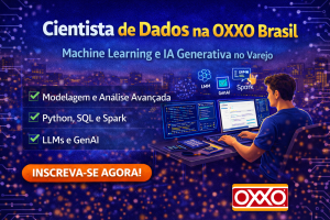 Cientista de Dados na OXXO Brasil: Oportunidade para Trabalhar com Machine Learning, IA Generativa e Análise Avançada no Varejo de Proximidade