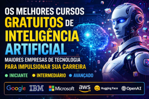 GUIA COMPLETO DOS MELHORES CURSOS GRATUITOS DE INTELIGÊNCIA ARTIFICIAL DAS GRANDES EMPRESAS DE TECNOLOGIA PARA IMPULSIONAR SUA CARREIRA