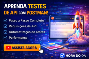COMO APRENDER TESTES DE API COM POSTMAN: GUIA COMPLETO PARA DOMINAR TESTES, AUTOMAÇÃO E PERFORMANCE EM APIs