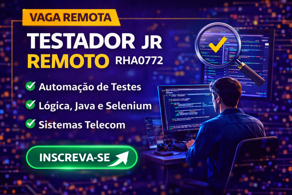 Testador Jr Remoto: Oportunidade para Iniciar Carreira em Quality Assurance com Automação de Testes, Java e Selenium