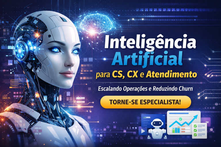 Especialização em Inteligência Artificial para Customer Success, CX e Atendimento: Como Aplicar IA para Automatizar Processos, Reduzir Churn e Escalar Experiências de Cliente com Estratégia