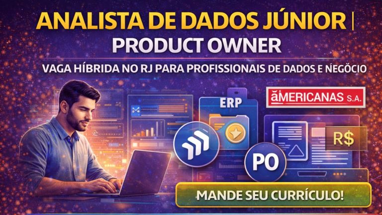 ANALISTA DE DADOS JÚNIOR | PRODUCT OWNER NA AMERICANAS: VAGA HÍBRIDA NO RJ PARA PROFISSIONAIS DE DADOS E NEGÓCIO