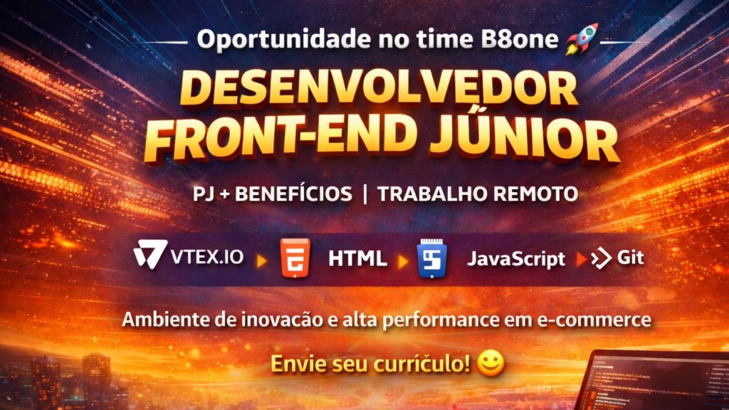 DESENVOLVEDOR FRONT-END JÚNIOR REMOTO: COMO ESSA OPORTUNIDADE NA B8ONE PODE ACELERAR SUA CARREIRA EM TECNOLOGIA E E-COMMERCE DE ALTA PERFORMANCE