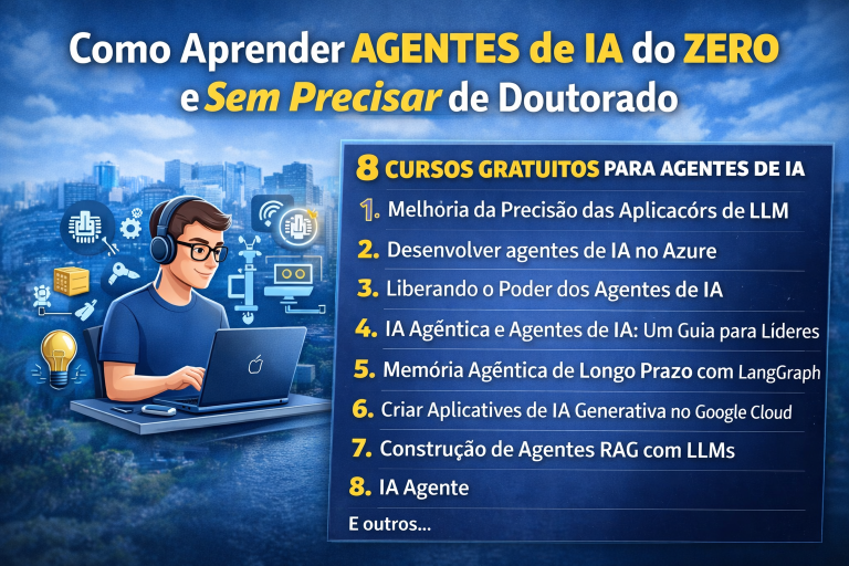 Como Aprender Agentes de IA do Zero e Construir Soluções Inteligentes Sem Precisar de Doutorado